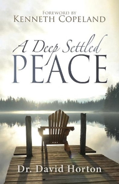 A Deep Settled Peace by Kenneth Copeland 9798554854613