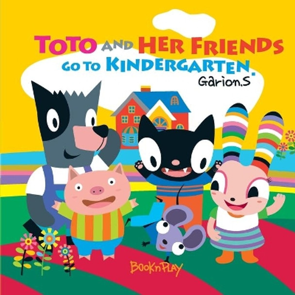 Toto and her friends go to kindergarten by Garion S 9798581116449