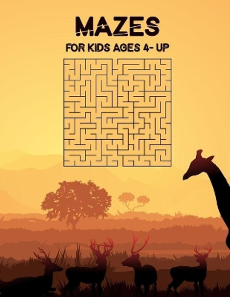 mazes for kids ages 4- up: Maze Activity Book for kids ages 4-up by Khadri Siimo 9798597101286
