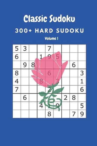 Classic Sudoku: 300+ Hard sudoku Volume 1 by Nina Fortner 9798637170869