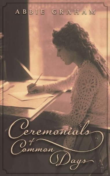 Ceremonials of Common Days by Abbie Graham 9781621387749