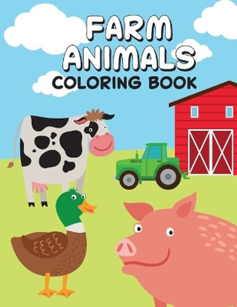 Farm Animals Coloring Book: Children's Coloring Book: Farm Animals by Colourise Books 9798616810892