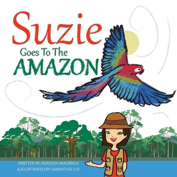 Suzie Goes to the Amazon by Samantha Lee 9798617716711