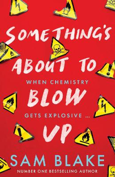 Something's About to Blow Up by Sam Blake 9780717197163