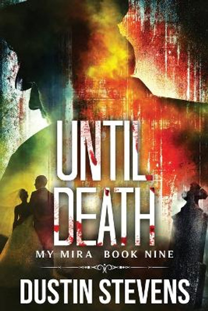 Until Death: A Thriller by Dustin Stevens 9798533830850