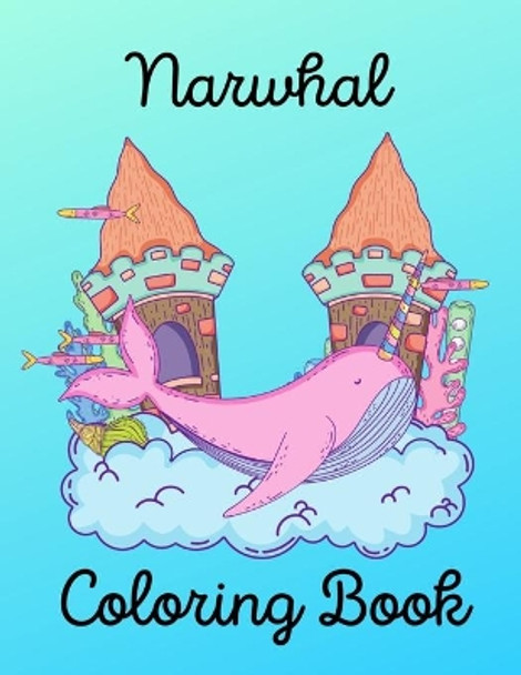 Narwhal Coloring Book by Unicorn Cutie 9798554014659