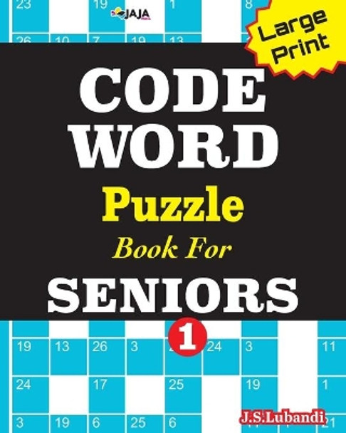 CODEWORD Puzzle Book For SENIORS; Vol.1 by Jaja Media 9798555806796