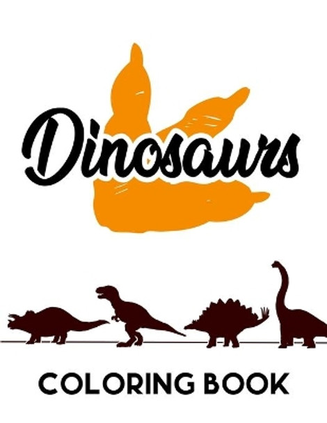 Dinosaurs Coloring Book: Awesome Dinosaur Activity Book For Kids, Fun-Filled Pages For Coloring, Tracing, Drawing, And More by We 3 Fun Coloring Books 9798556019454