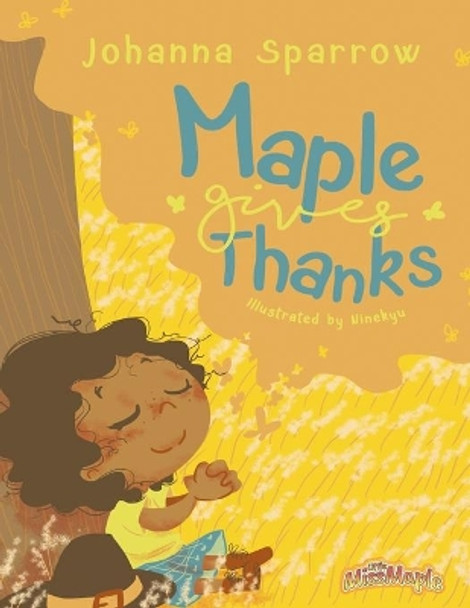 Maple Gives Thanks by Heather Pendley 9798573387314