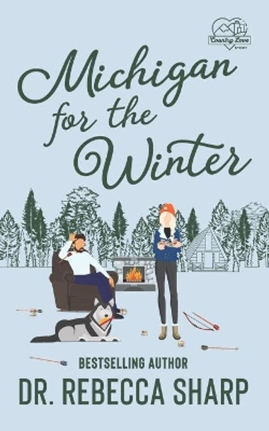 Michigan for the Winter: A Standalone Romantic Comedy by Dr Rebecca Sharp 9798576470259