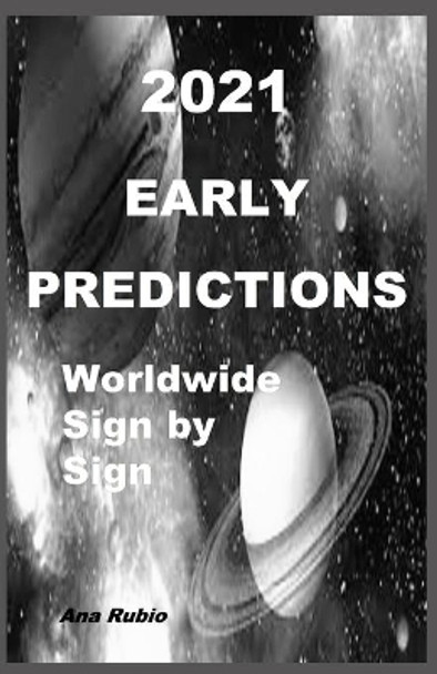 2021 Early Predictions: Worldwide and Sign by Sign by Ana Rubio 9798581795460