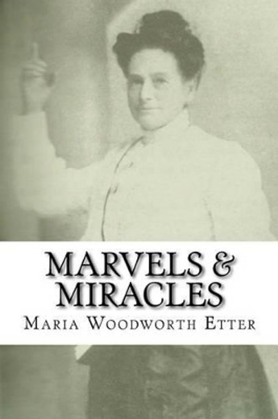 Marvels & Miracles: God Wrought in the Ministry for Forty-Five Years by Douglas Harrolf 9781534965355