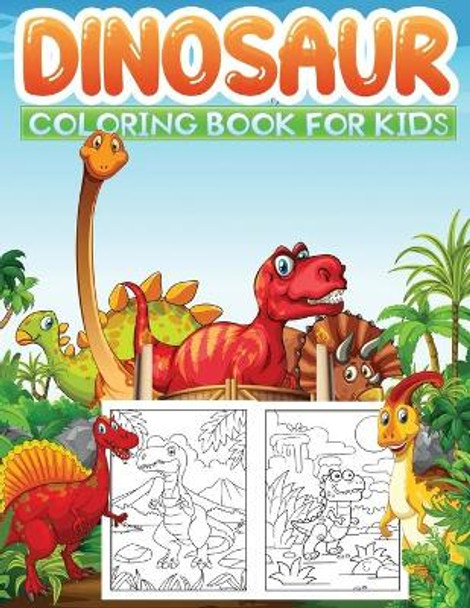 dinosaur coloring book for kids: A Fantastic Dino coloring book Featuring 50+ Big and Cute Dinosaurs to Draw (Coloring Book for Kids ages 4-10) by Jane Kid Press 9798583673254