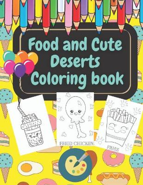 Food and Cute Deserts Coloring Book: Creative Haven Cook, Eat & Color by Rose Gold 9798596757200