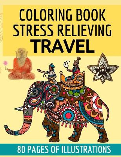 Coloring book stress relieving TRAVEL: 80 pages of illustrations of beautiful countries - Drawings for meditation and travels by Celine de Coubertin 9798635065136