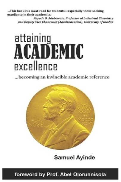 Attaining Academic Excellence: Becoming An Invincible Academic Reference by Samuel Ayinde 9798636863113