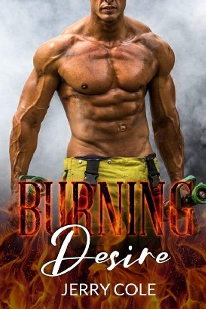 Burning Desire by Jerry Cole 9798636899754