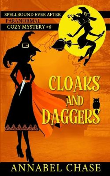 Cloaks and Daggers by Annabel Chase 9798362365318