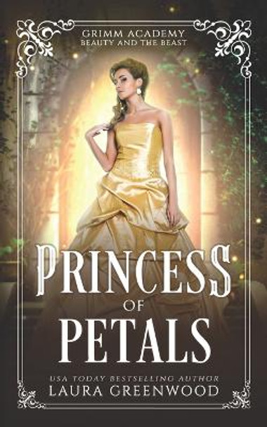 Princess Of Petals: A Fairy Tale Retelling Of Beauty And The Beast by Laura Greenwood 9798376288283