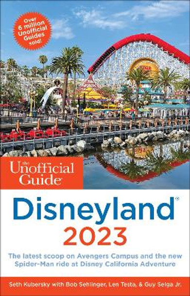 The Unofficial Guide to Disneyland 2023 by Seth Kubersky