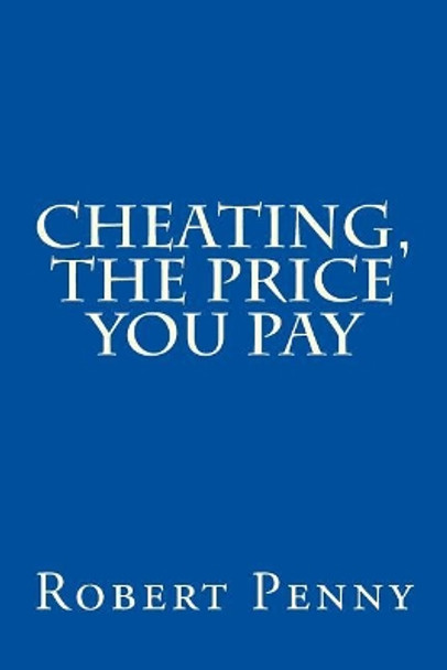 Cheating, the Price you Pay by Robert Penny 9781983796333