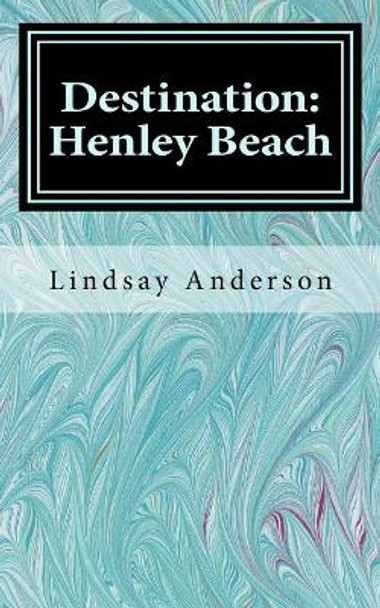 Destination: Henley Beach by Lindsay Anderson 9781979686204