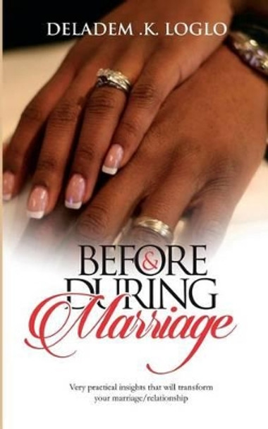 Before & During Marriage by Deladem K Loglo 9789988230623