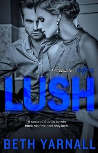 Lush by Beth Yarnall 9781940811963