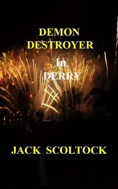 Demon Destroyer in Derry by Jack Scoltock 9781974605460