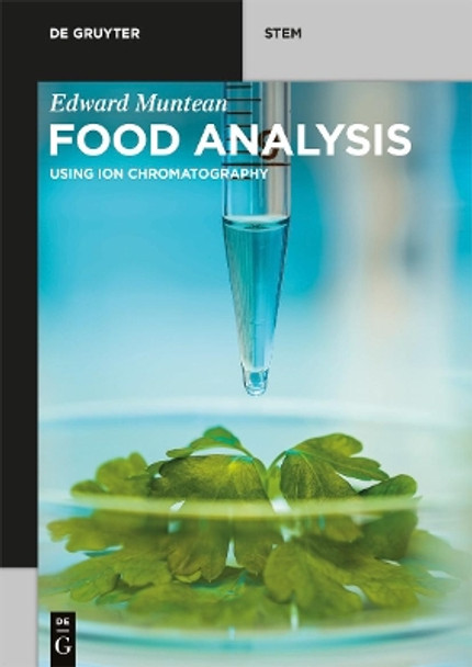 Food Analysis: Using Ion Chromatography by Edward Muntean 9783110644388