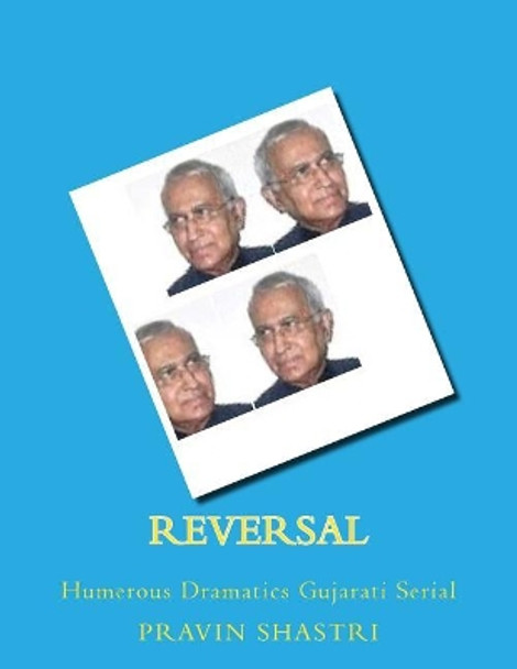 Reversal: Hunerous Articles by Pravinkant Shastri 9781976562440