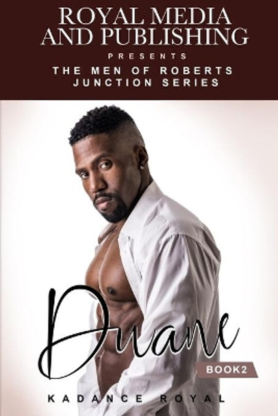 Duane: Book 2 of the Men of Roberts Junction Series by Kadance Royal 9781946111494