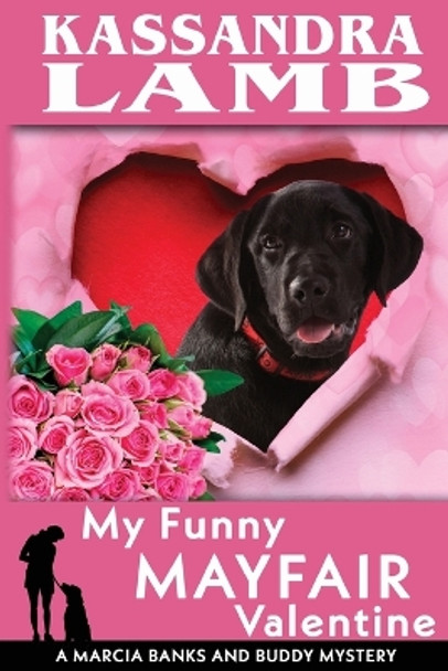 My Funny Mayfair Valentine, A Marcia Banks and Buddy Mystery by Kassandra Lamb 9781947287198