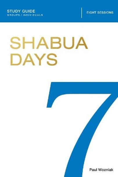 Shabua Days Study Guide by Paul Wozniak 9781949014013