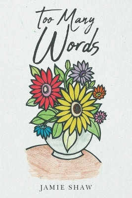 Too Many Words by Jamie Shaw 9781960861245