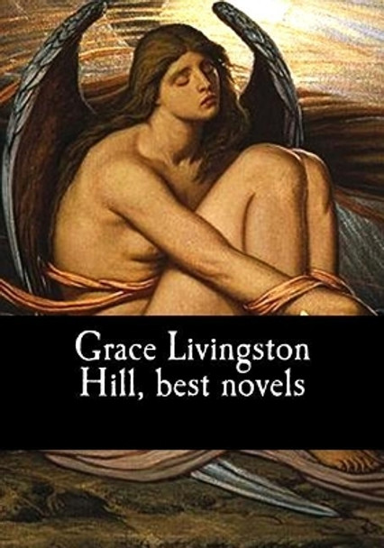 Grace Livingston Hill, best novels by Grace Livingston Hill 9781975607319