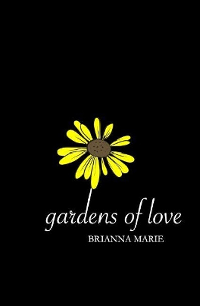 Gardens of Love by Brianna Marie 9781722183912