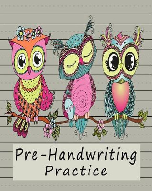 Pre-Handwriting Practice: Workbook for Kids in Kindergarten & Pre-School - Grey by Aly Cool 9781731430816