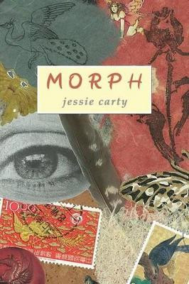 Morph by Jessie Carty 9781937420499