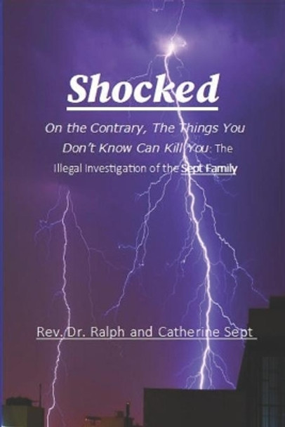 Shocked: The Things You Don't Know Can Kill You: The Investigation by Catherine Sept 9781794577183