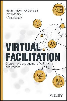 Virtual Facilitation – Create More Engagement and Impact by H Andersen