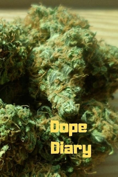 Dope Diary by J Schaul 9781798776681