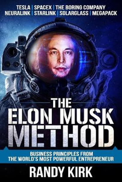 The Elon Musk Method: Business Principles from the World's Most Powerful Entrepreneur by Jim Cantrell 9781943386444