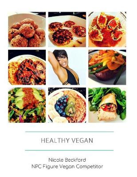 Healthy Vegan by Nicole Beckford 9781720547785