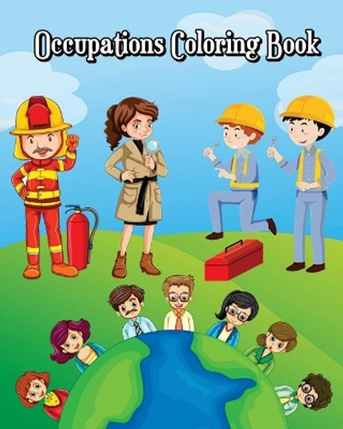 Occupations Coloring Book: Easy Coloring Pages for Little Hands with Thick Lines, Fun Early Learning! (Learn About Occupations for Kids) by Liam Taheny 9781720926368