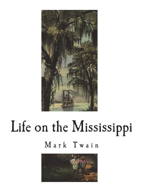 Life On The Mississippi by Mark Twain 9781721288540