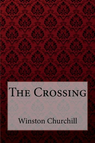 The Crossing Winston Churchill by Paula Benitez 9781724533821