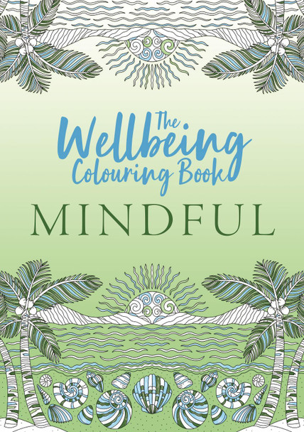 The Wellbeing Colouring Book: Mindful by Michael O'Mara Books