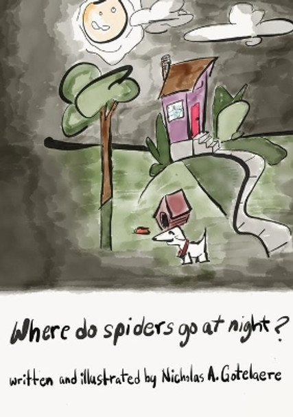Where do spiders go at night? by Gotelaere a Nicholas 9781733183147
