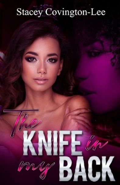 The Knife In My Back by Stacey Covington-Lee 9781733881104